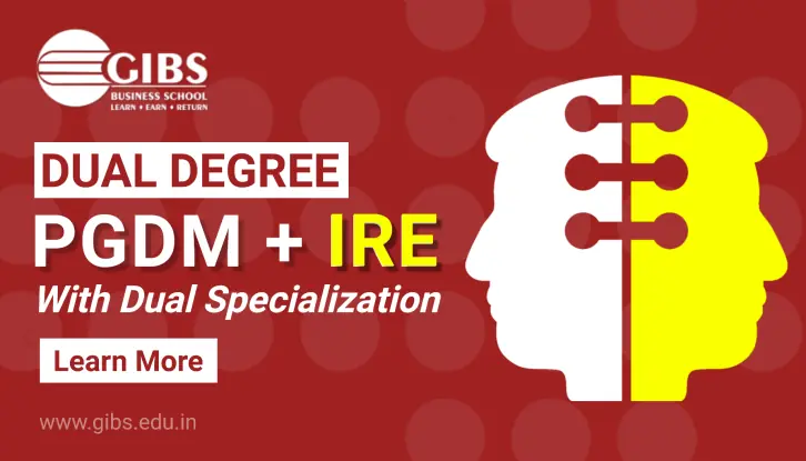 What's the Dual Degree (PGDM + IRE) with Dual Specialization Program at GIBS Bangalore