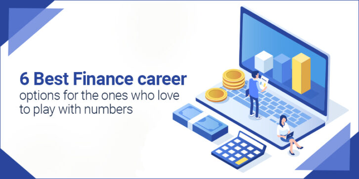 6 Best Finance Career Options for the Ones Who Love to Play With Numbers