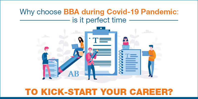 Why Choose BBA During Covid-19 Pandemic: Is It Perfect Time To Kick-Start Your Career?