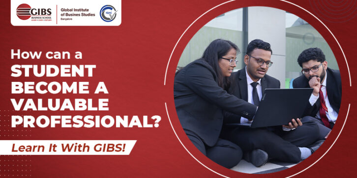 How can a student become a valuable professional? Learn It With GIBS