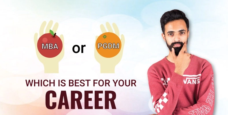 Which course is better, MBA or PGDM?