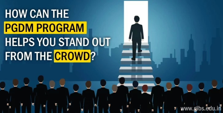How can the PGDM program helps you stand out from the crowd?