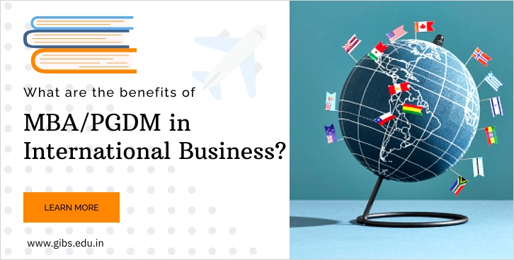 Top Reasons to Consider MBA/PGDM in International Business