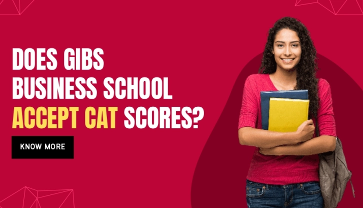 GIBS Business School accept CAT scores