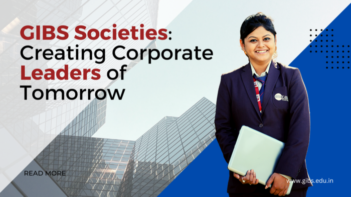 How GIBS Societies Prepare PGDM and BBA Students for the Corporate World