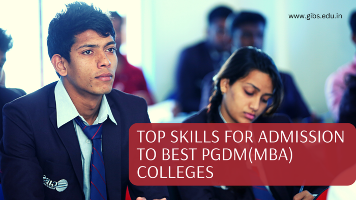 top-skills-for-admission-to-best-pgdm-colleges
