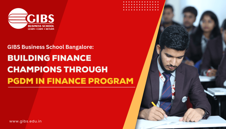GIBS Business School Bangalore Building Finance Champions through PGDM in Finance Program