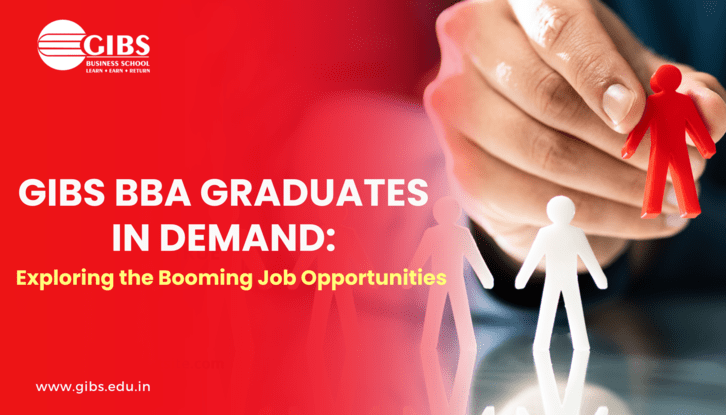 GIBS BBA Graduates in Demand Exploring the Booming Job Opportunities