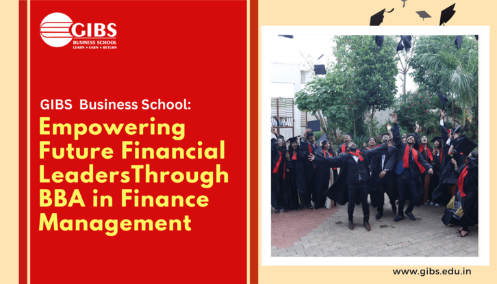GIBS: Empowering Future Financial Leaders through BBA in Finance Management