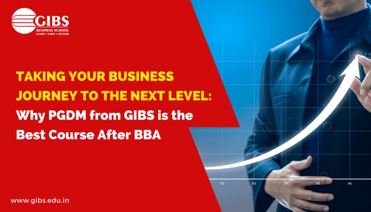 Why PGDM from GIBS is the Best Course After BBA